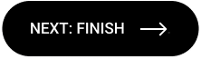 Next: Finish